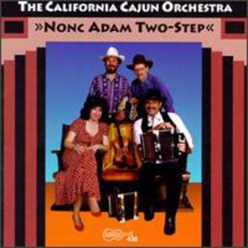 The California Cajun Orchestra: Nonc Adam Two-Step - COMPACT DISCS