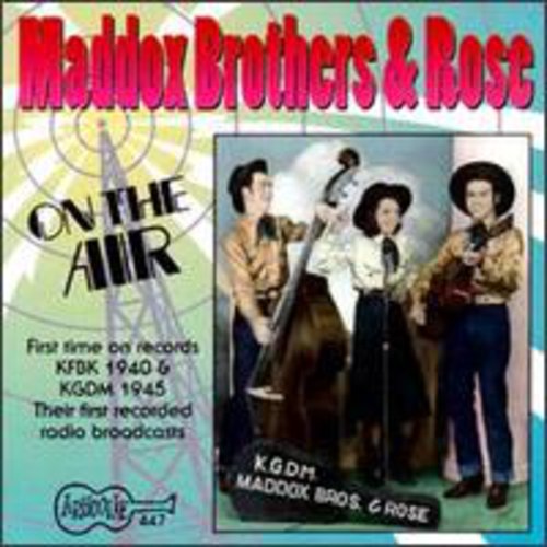 The Maddox Brothers & Rose: On the Air: 1940's - COMPACT DISCS