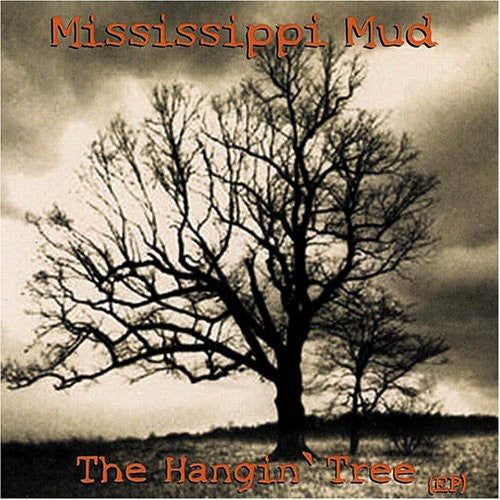 Mississippi Mud: Hangin Tree - COMPACT DISCS