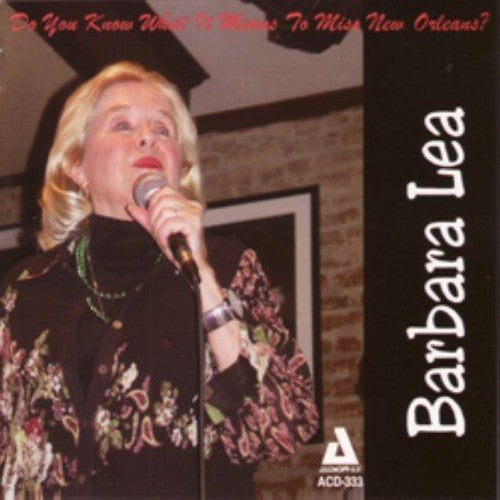 Barbara Lea: Do You Know What It Means To Miss New Orleans? - COMPACT DISCS