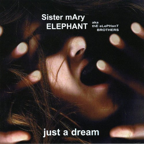 Sister Mary Elephant: Just a Dream - COMPACT DISCS