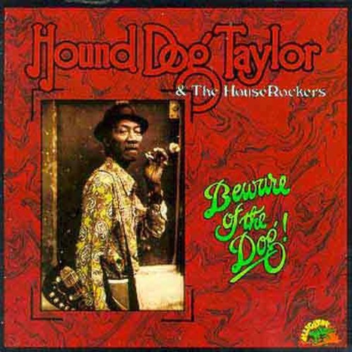 Hound Dog Taylor: Beware of the Dog - COMPACT DISCS