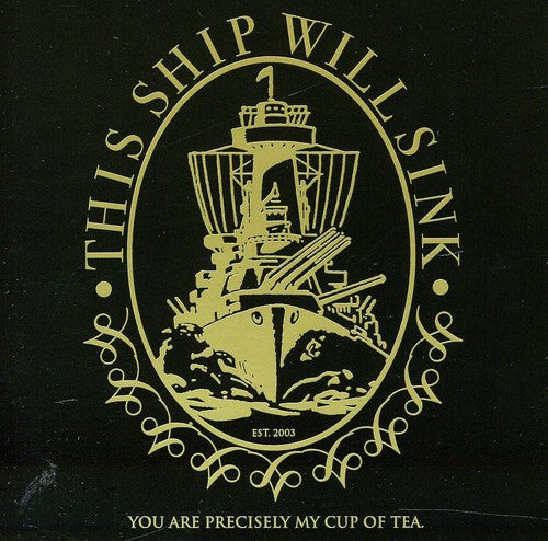 This Ship Will Sink: You Are Precisely My Cup of Tea EP - COMPACT DISCS