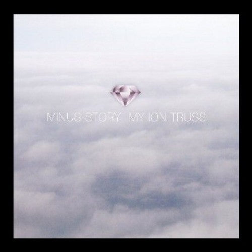 Minus Story: My Ion Truss - VINYL LP