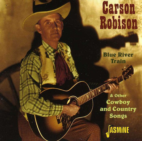 Carson Robison: Blue River Train and Other Cowboys and Country Songs - COMPACT DISCS