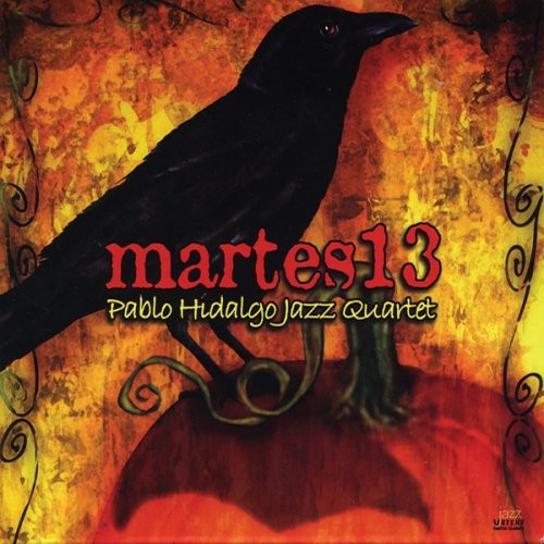 Pablo Hidalgo Jazz Quartet: Martes 13 - COMPACT DISCS