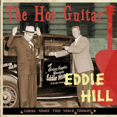 Eddie Hill: Hot Guitar-Gonna Shake This Shack Tonight - COMPACT DISCS