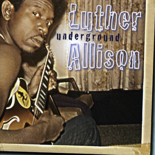 Luther Allison: Underground - COMPACT DISCS