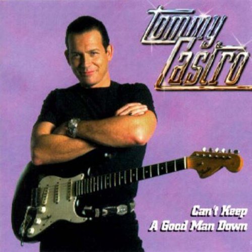 Tommy Castro: Can't Keep a Good Man Down - COMPACT DISCS