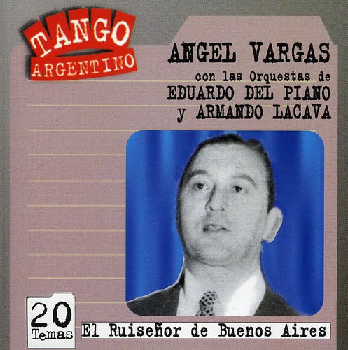 Angel Vargas: El Ruisenor de Buenos Aires - COMPACT DISCS