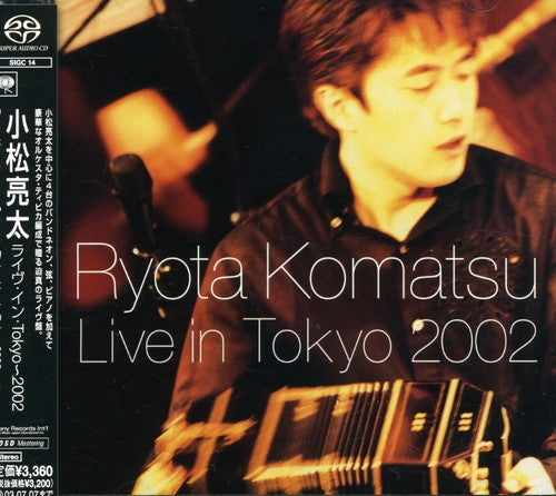 Ryota Komatsu: Live in Tokyo 2002 - SUPER-AUDIO CD