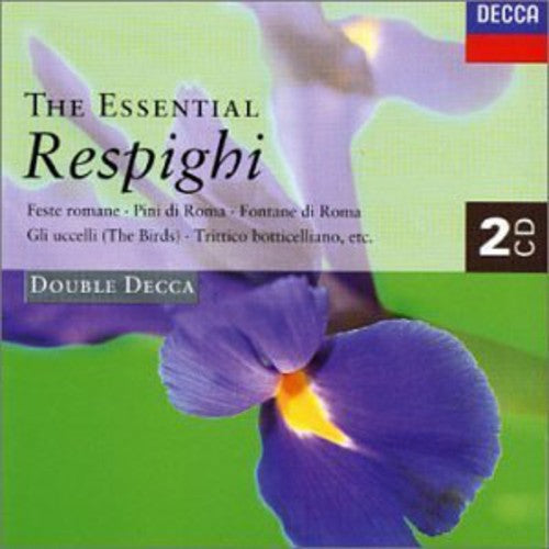 Respighi / Dutoit / Maazel / Lopez-Cobos: Essential Respighi - COMPACT DISCS