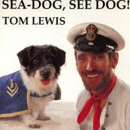 Tom Lewis: Sea Dog See Dog - COMPACT DISCS