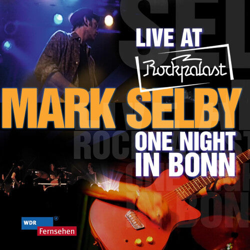 Mark Selby: Live at Rockpalast: One Night in Bonn - COMPACT DISCS