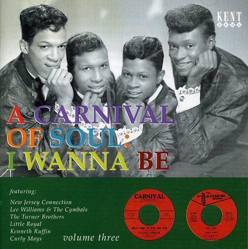 Carnival of Soul: Vol. 3-I Wanna Be - COMPACT DISCS