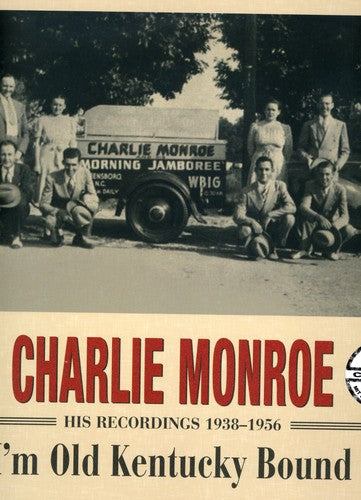 Charlie Monroe: I'm Old Kentucky Bound-His Recordings 1938-1956 - COMPACT DISCS