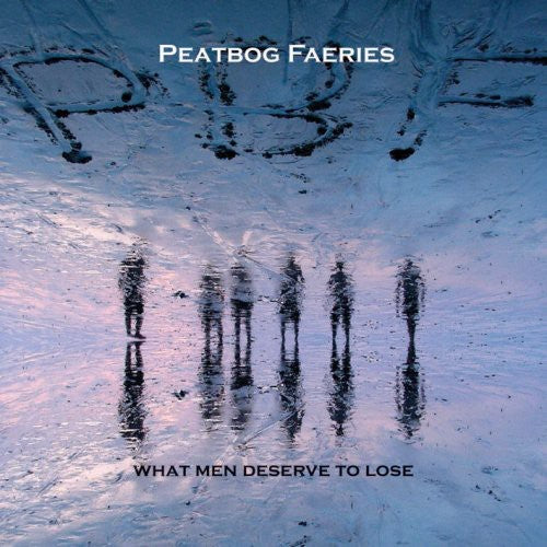 Peatbog Faeries: What Men Deserve to Lose - COMPACT DISCS