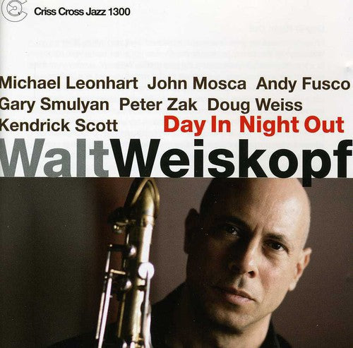Walt Weiskopf: Day in Night Out - COMPACT DISCS
