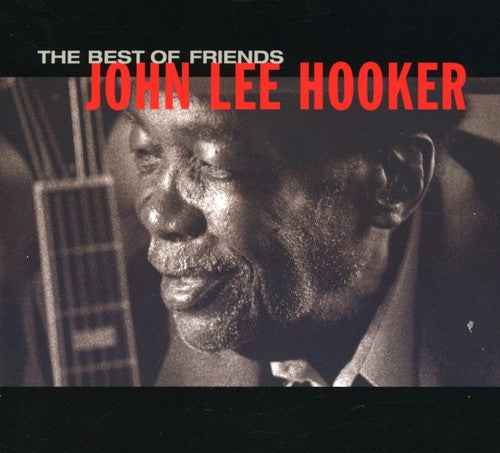 John Lee Hooker: Best of Friends - COMPACT DISCS