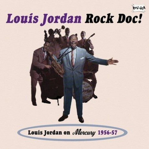 Louis Jordan: Rock Doc! Louis Jordan on Mercury 1956-57 - COMPACT DISCS