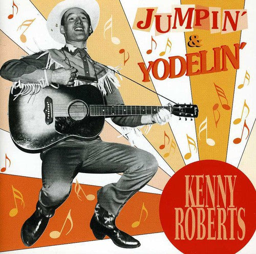 Kenny Roberts: Jumpin & Yodelin - COMPACT DISCS