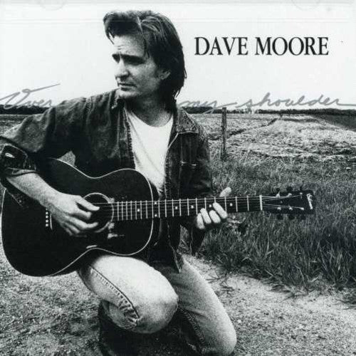 Dave Moore: Over My Shoulder - COMPACT DISCS