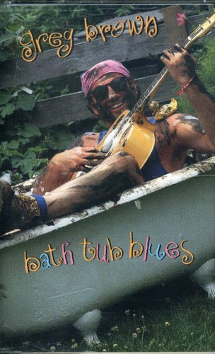 Greg Brown: Bathtub Blues - CASSETTES