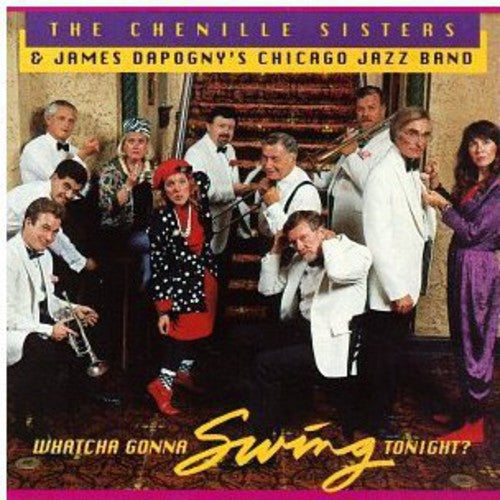 The Chenille Sisters: Whatcha Gonna Swing Tonight - COMPACT DISCS