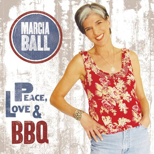 Marcia Ball: Peace, Love and BBQ - COMPACT DISCS