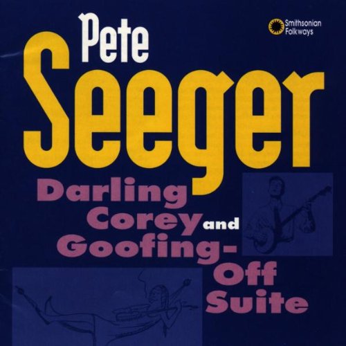 Pete Seeger: Darling Corey & Goofing-Off Suite - COMPACT DISCS