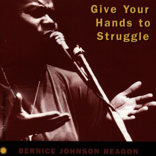 Bernice Johnson Reagon: Give Your Hands to Struggle - COMPACT DISCS