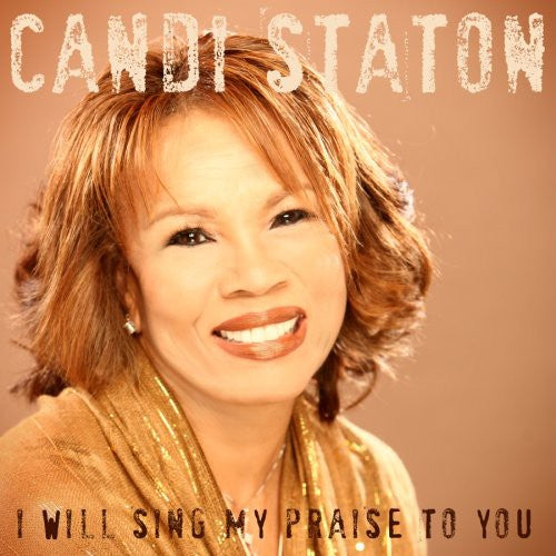 Candi Staton: I Will Sing My Praise To You - COMPACT DISCS