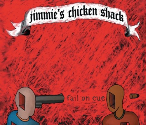 Jimmie's Chicken Shack: Fail on Cue - COMPACT DISCS