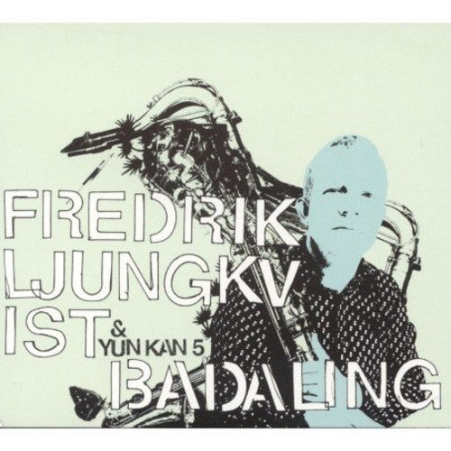 Ljungkvist Fredrik & Yun Kan 5: Badaling - COMPACT DISCS