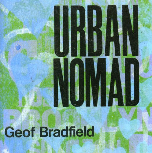 Geof Bradfield: Urban Nomad - COMPACT DISCS