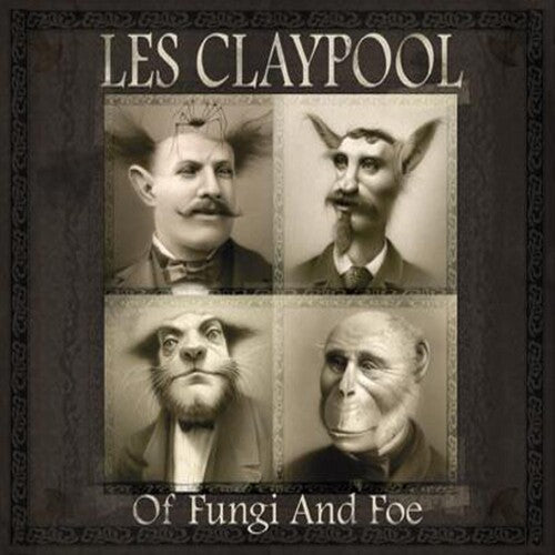 Les Claypool: Of Fungi and Foe - COMPACT DISCS