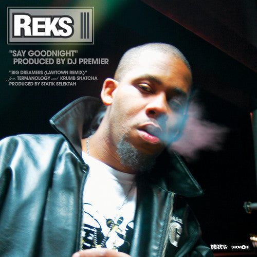 Reks: Say Goodnight/Big Dreamers - 12-INCH SINGLE
