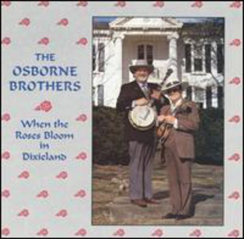 The Osborne Brothers: When Roses Bloom in Dixieland - COMPACT DISCS