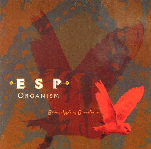 Brown Wing Overdrive: Esp Organism - COMPACT DISCS