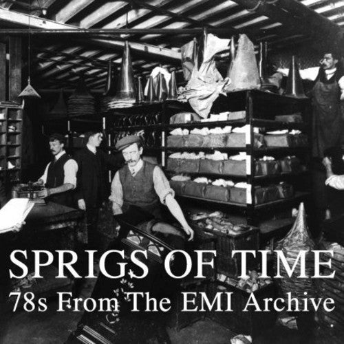 Various Artists: Sprigs Of Time: 78s From The EMI Archive - COMPACT DISCS