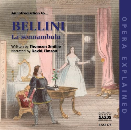 V. Bellini: Introduction to Sonnambula: Opera Explained - COMPACT DISCS