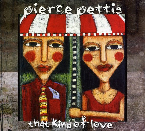Pierce Pettis: That Kind of Love - COMPACT DISCS