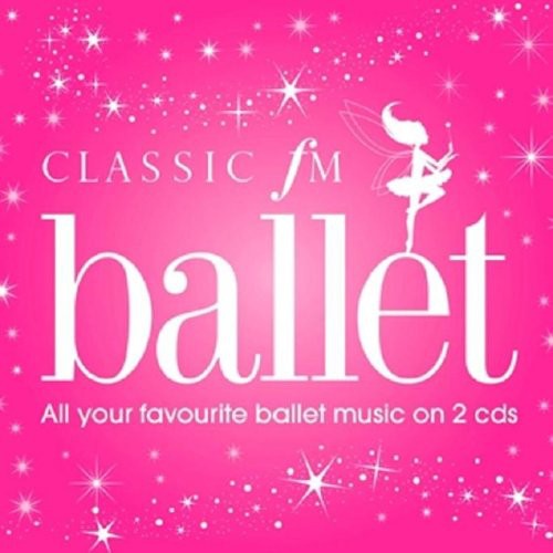 Classic Fm Ballet: Classic FM Ballet - COMPACT DISCS