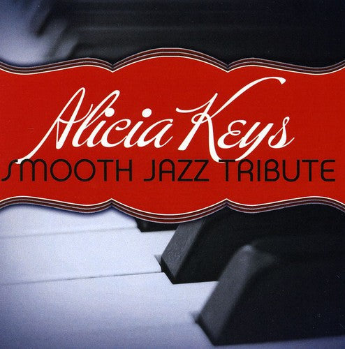 The Smooth Jazz All Stars: Alicia Keys Smooth Jazz Tribute - COMPACT DISCS