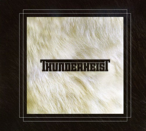 Thunderheist: Thunderheist - COMPACT DISCS
