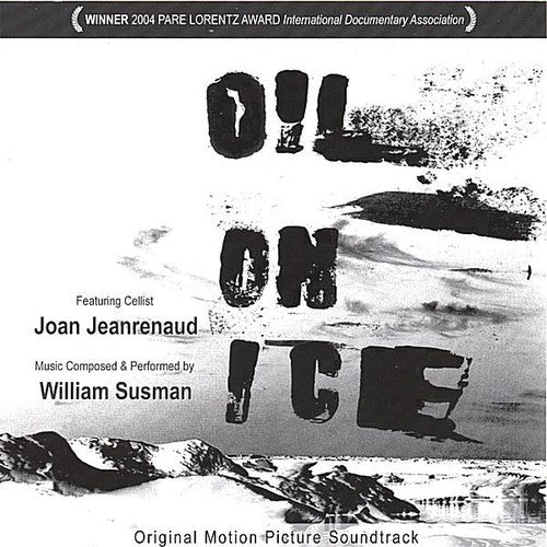 William Susman: Oil On Ice (Original Soundtrack) - COMPACT DISCS
