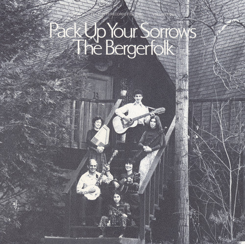 The Bergerfolk: Bergerfolk, Vol. 4: Pack Up Your Sorrows - COMPACT DISCS