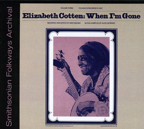 Elizabeth Cotton: Elizabeth Cotten, Volume 3: When I'm Gone - COMPACT DISCS