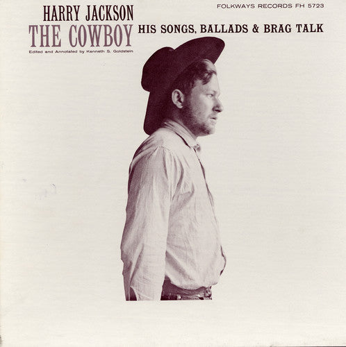 Harry Jackson: The Cowboy: His Songs, Ballads and Brag Talk - COMPACT DISCS