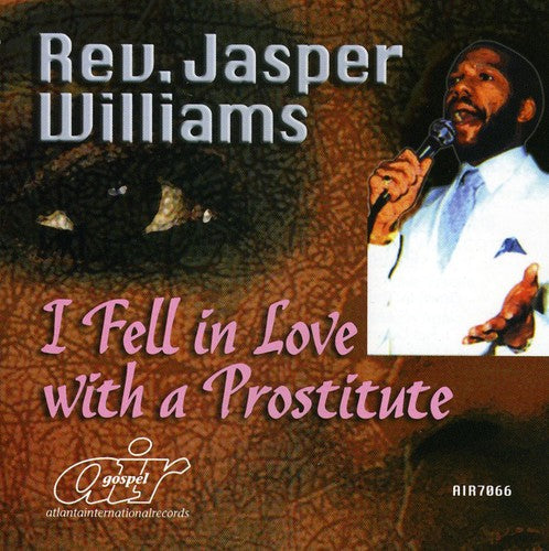 Rev. Jasper Williams: I Fell in Love with a Prostitute - COMPACT DISCS